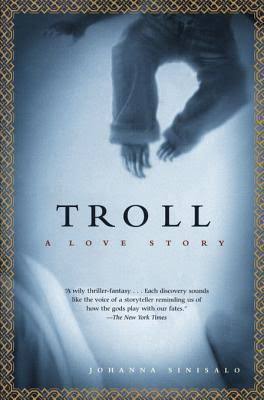 book cover for Troll: a Love Story by Johanna Sinisalo